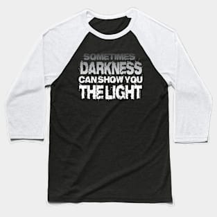 Darkness... Baseball T-Shirt